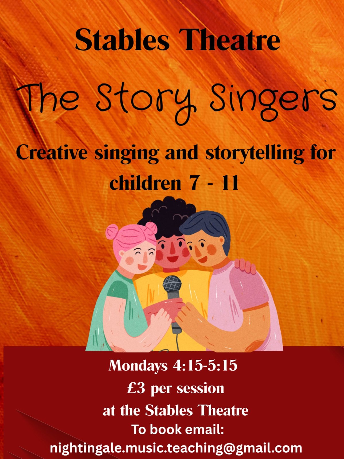 The Story Singers flyer: creative singing and storytelling for children 7 to 11 at the Stables Theatre, Mondays 4:15 to 5:15, £3 per session
